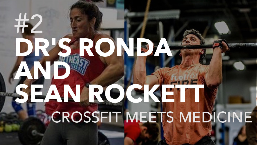 #2: Drs Ronda and Sean Rockett; Crossfit meets Medicine