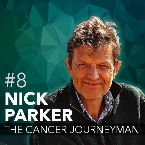 #8: Nick Parker; The Cancer Journeyman
