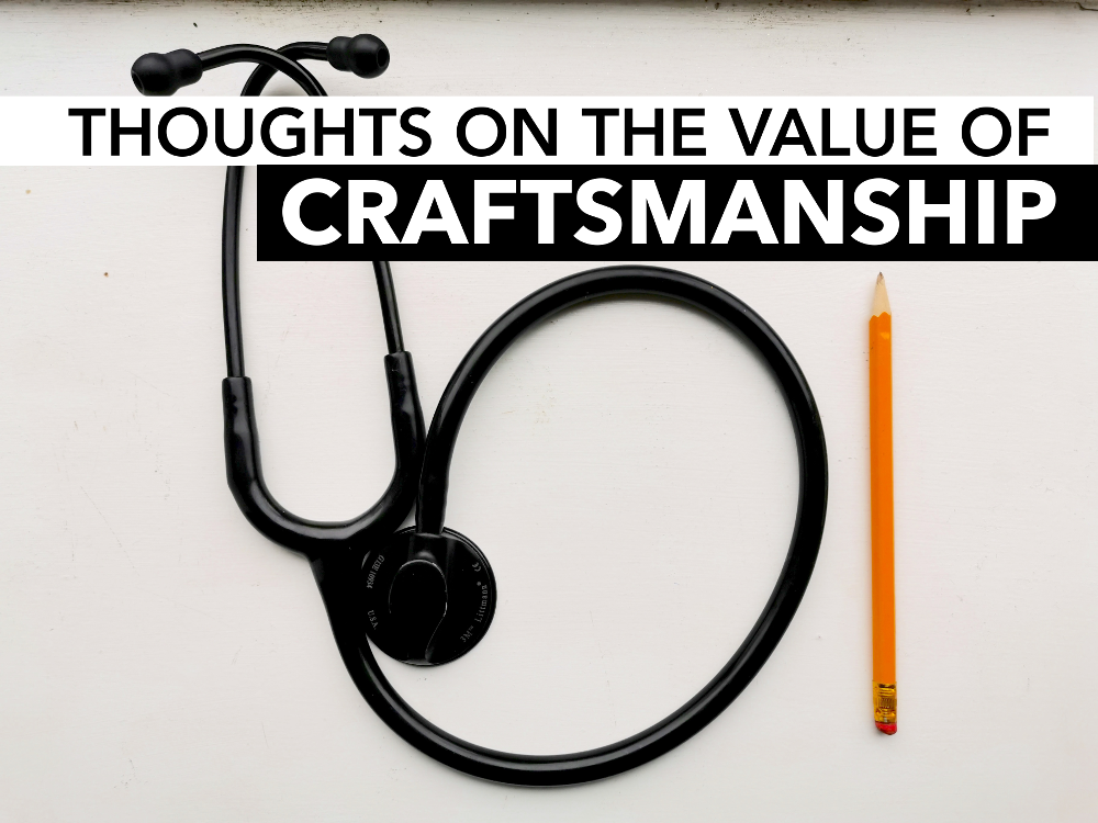 Thoughts on the Value of Craftsmanship