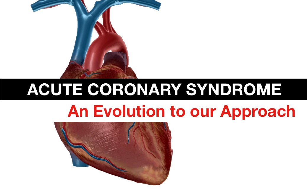 Acute Coronary Syndrome; an Evolution to our Approach (OMI/NOMI)